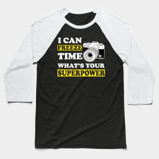 I Can Freeze Time Superpower Baseball T-Shirt